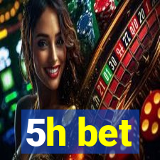 5h bet